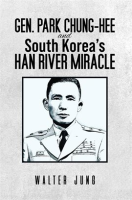 Gen__Park_Chung-Hee_and_South_Korea_s_Han_River_Miracle