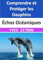 __chos_Oc__aniques__Comprendre_et_Prot__ger_les_Dauphins