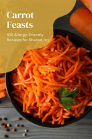 Carrot_Feasts__100_Allergy-Friendly_Recipes_for_Shared_Joy