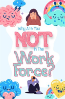 Why_Are_You_NOT_in_the_Workforce_