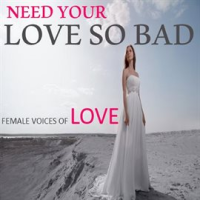 Need_Your_Love_so_Bad__Female_Voices_of_Love