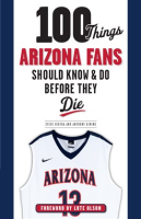 100_Things_Arizona_Fans_Should_Know___Do_Before_They_Die