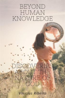 Beyond_Human_Knowledge_Discoveries_about_the_Nature_of_God