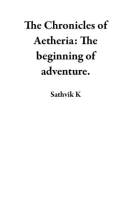 The_Chronicles_of_Aetheria__The_Beginning_of_Adventure