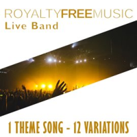 Royalty Free Music: Live Band (1 Theme Song - 12 Variations)