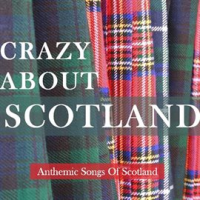 Crazy_About_Scotland__Anthemic_Songs_of_Scotland
