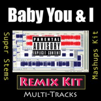 Baby You & I (Remix Kit)