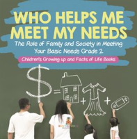 Who_Helps_Me_Meet_My_Needs__the_Role_of_Family_and_Society_in_Meeting_Your_Basic_Needs_Grade_2