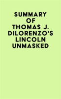 Summary_of_Thomas_J__Dilorenzo_s_Lincoln_Unmasked