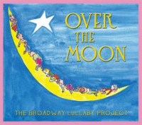 Over_The_Moon__The_Broadway_Lullaby_Album