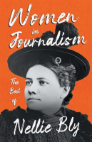 Women_in_Journalism_-_The_Best_of_Nellie_Bly
