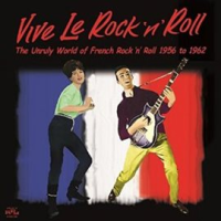 Vive_Le_Rock_n_roll_-_The_Unruly_World_of_French_Rock_n_roll_1956_to_1962