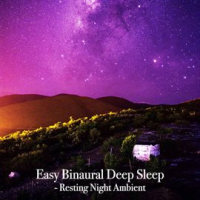 Easy_Binaural_Deep_Sleep_-_Resting_Night_Ambient