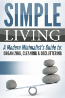 Simple_Living__A_Modern_Minimalist_s_Guide_to__Organizing__Cleaning___Decluttering