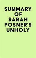 Summary_of_Sarah_Posner_s_Unholy