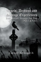 Angels_Demons_and_Strange_Experiences__Parts_1___2