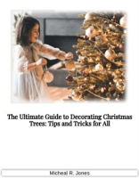The_Ultimate_Guide_to_Decorating_Christmas_Trees_-_Tips_and_Tricks_for_All