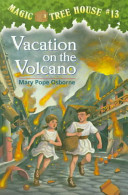 Magic_Tree_House_Book_13__Vacation_Under_the_Volcano