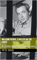 William_Pierce__A_Killer_on_the_Loose_a_Collection_of_True_Crime