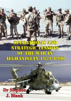 1979-1990_Operational_And_Strategic_Lessons_Of_The_War_In_Afghanistan