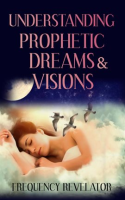 Understanding_Prophetic_Dreams_and_Visions
