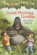 Magic_Tree_House_Book_26__Good_Morning__Gorillas