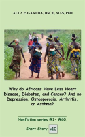 Why_do_Africans_Have_Less_Heart_Disease__Diabetes__and_Cancer__And_no_Depression__Osteoporosis