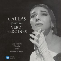 Callas portrays Verdi Heroines - Callas Remastered