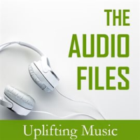 The_Audio_Files__Uplifting_Music