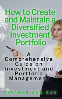 How_to_Create_and_Maintain_a_Diversified_Investment_Portfolio__A_Comprehensive_Guide_on_Investment