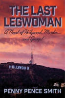 The_Last_Legwoman-A_Novel_of_Hollywood__Murder_and_Gossip_