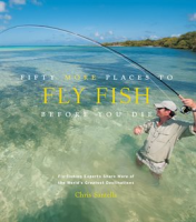 Fifty_More_Places_to_Fly_Fish_Before_You_Die