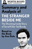 Summary_and_Analysis_of_The_Stranger_Beside_Me__The_Shocking_Inside_Story_of_Serial_Killer_Ted_Bundy