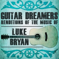 Guitar Dreamers Renditions Of The Music Of Luke Bryan
