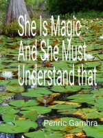 She_Is_Magic_and_She_Must_Understand_That