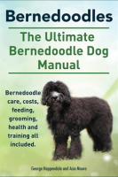 Bernedoodles__The_Ultimate_Bernedoodle_Dog_Manual__Bernedoodle_Care__Costs__Feeding__Grooming__He