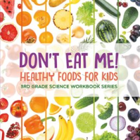 Don_t_Eat_Me___Healthy_Foods_for_Kids_