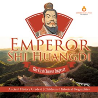Emperor_Shi_Huangdi__The_First_Chinese_Emperor_Ancient_History_Grade_6_Children_s_Historical_B