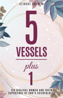 5_Vessels_Plus_1__Six_Biblical_Women_and_Their_Experience_of_God___s_Faithfulness