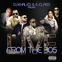 DJ Khaled & E-Class Present From The 305