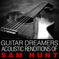 Guitar_Dreamers_Acoustic_Renditions_Of_Sam_Hunt