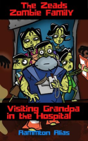 The_Zeads_Zombie_Family__Visiting_Grandpa_in_the_Hospital