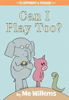 Elephant___Piggie_Book_12__Can_I_Play_Too_