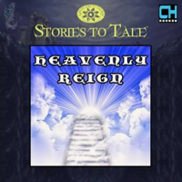 Stories_To_Tale_Vol__13__Heavenly_Reign