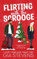 Flirting_with_the_Scrooge__A_Grumpy_Sunshine_Holiday_Romantic_Comedy
